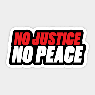 No Peace. No Justice Sticker